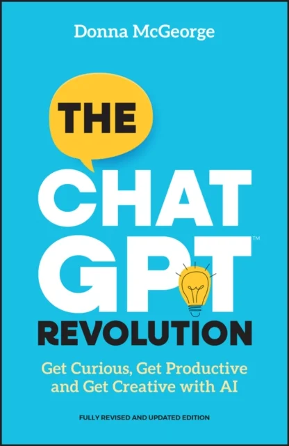 The ChatGPT Revolution – How to Simplify Your Work and Life Admin with AI