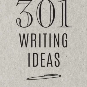 301 Writing Ideas – Second Edition 301 Writing Ideas – Second Edition