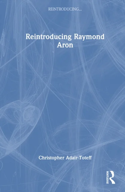 Reintroducing Raymond Aron