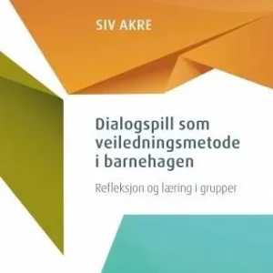 Dialogspill som veiledningsmetode i barnehagen