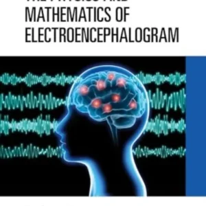The Physics and Mathematics of Electroencephalogram