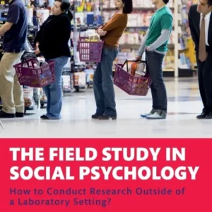 The Field Study in Social Psychology The Field Study in Social Psychology
