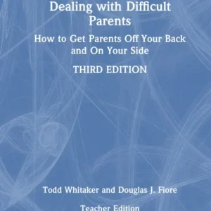 Dealing with Difficult Parents (Teacher Edition)