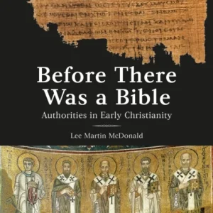 Before There Was a Bible Before There Was a Bible