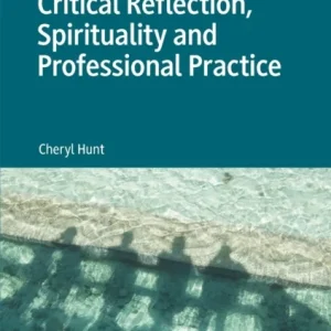 Critical Reflection, Spirituality and Professional Practice Critical Reflection, Spirituality and Professional Practice