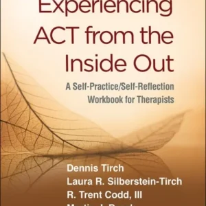 Experiencing ACT from the Inside Out