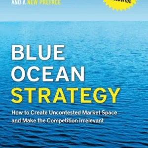 Blue Ocean Strategy, Enhanced Edition Blue Ocean Strategy, Enhanced Edition