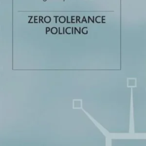 Zero Tolerance Policing Zero Tolerance Policing