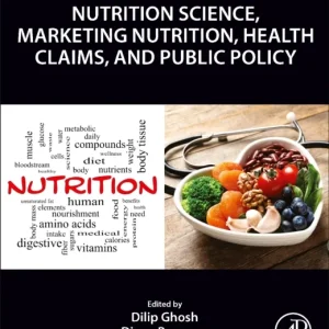 Nutrition Science, Marketing Nutrition, Health Claims, and Public Policy