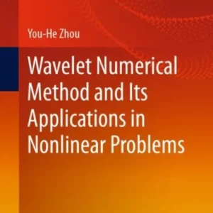 Wavelet Numerical Method and Its Applications in Nonlinear Problems Wavelet Numerical Method and Its Applications in Nonlinear Problems