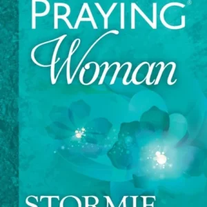 The Power of a Praying Woman The Power of a Praying Woman