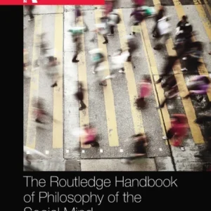 The Routledge Handbook of Philosophy of the Social Mind The Routledge Handbook of Philosophy of the Social Mind