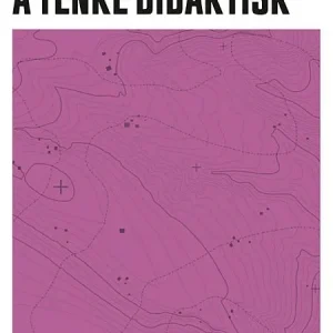 Å tenke didaktisk Å tenke didaktisk