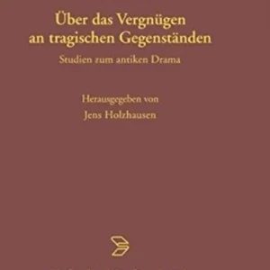 Über das Vergnügen an tragischen Gegenständen Über das Vergnügen an tragischen Gegenständen