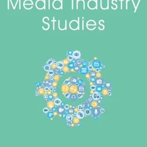 Media Industry Studies Media Industry Studies