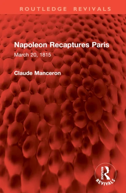 Napoleon Recaptures Paris, March 20, 1815