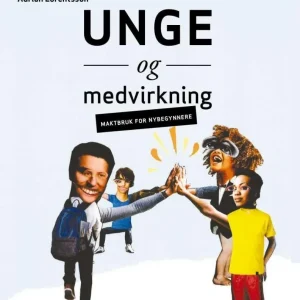 Unge og medvirkning Unge og medvirkning