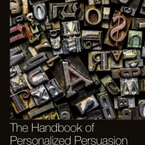 The Handbook of Personalized Persuasion The Handbook of Personalized Persuasion