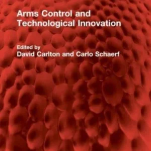Arms Control and Technological Innovation Arms Control and Technological Innovation