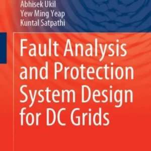 Fault Analysis and Protection System Design for DC Grids Fault Analysis and Protection System Design for DC Grids