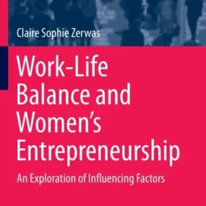 Work-Life Balance and Women»s Entrepreneurship Work-Life Balance and Women»s Entrepreneurship