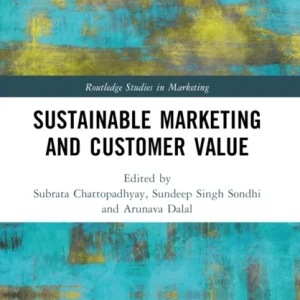 Sustainable Marketing and Customer Value Sustainable Marketing and Customer Value