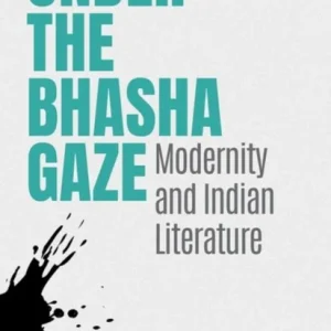 Under the Bhasha Gaze Under the Bhasha Gaze