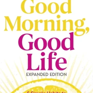 Good Morning, Good Life Expanded Edition Good Morning, Good Life Expanded Edition