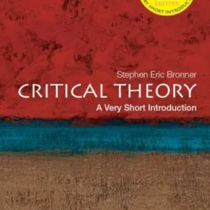 Critical Theory: A Very Short Introduction Critical Theory: A Very Short Introduction