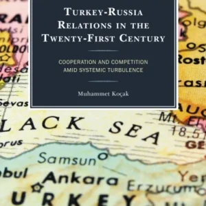 Turkey-Russia Relations in the Twenty-First Century