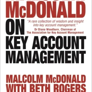 Malcolm McDonald on Key Account Management Malcolm McDonald on Key Account Management