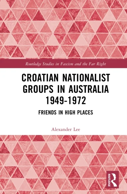 Croatian Nationalist Groups in Australia 1949-1972