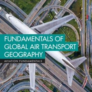 Fundamentals of Global Air Transport Geography Fundamentals of Global Air Transport Geography