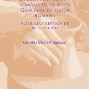 Cerámica Común romana en la Bahía Gaditana en Época romana