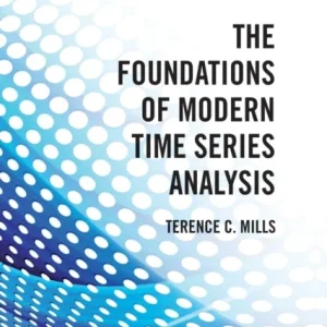The Foundations of Modern Time Series Analysis The Foundations of Modern Time Series Analysis