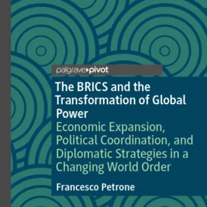 The BRICS and the Transformation of Global Power