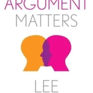 Why Argument Matters Why Argument Matters