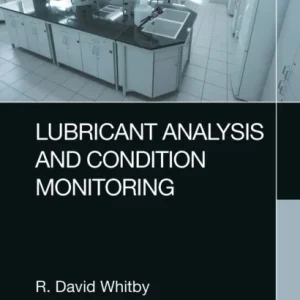 Lubricant Analysis and Condition Monitoring Lubricant Analysis and Condition Monitoring