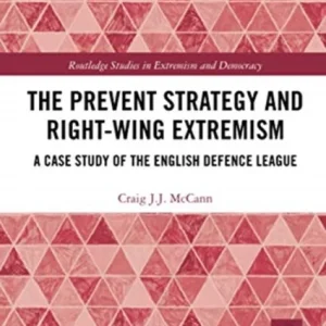 The Prevent Strategy and Right-wing Extremism The Prevent Strategy and Right-wing Extremism