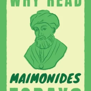 Why Read Maimonides Today?