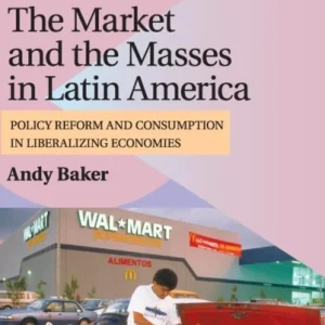 The Market and the Masses in Latin America The Market and the Masses in Latin America