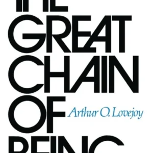 The Great Chain of Being – A Study of The History of an Idea The Great Chain of Being – A Study of The History of an Idea