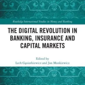 The Digital Revolution in Banking, Insurance and Capital Markets The Digital Revolution in Banking, Insurance and Capital Markets