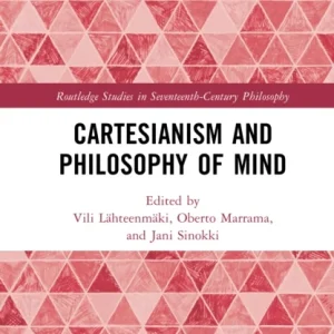 Cartesianism and Philosophy of Mind Cartesianism and Philosophy of Mind