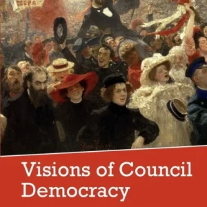 Visions of Council Democracy Visions of Council Democracy