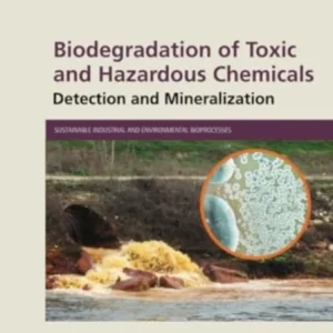 Biodegradation of Toxic and Hazardous Chemicals