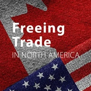 Freeing Trade in North America Freeing Trade in North America