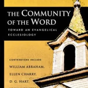 The Community of the Word – Toward An Evangelical Ecclesiology