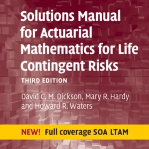 Solutions Manual for Actuarial Mathematics for Life Contingent Risks