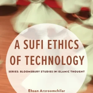 A Sufi Ethics of Technology